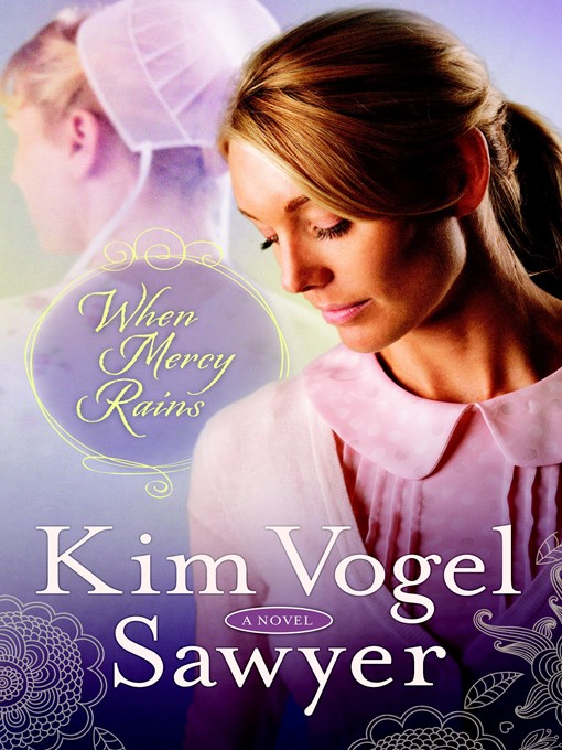 Title details for When Mercy Rains by Kim Vogel Sawyer - Available